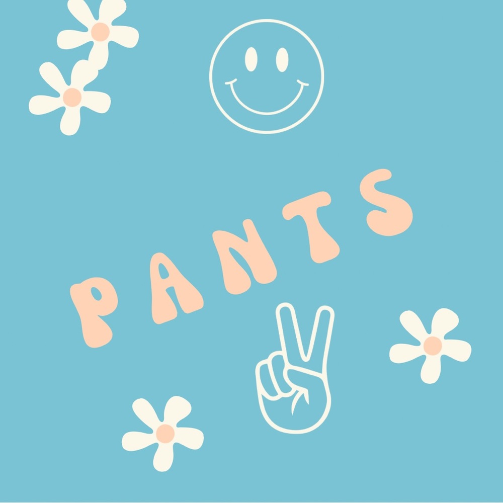 PANTS!